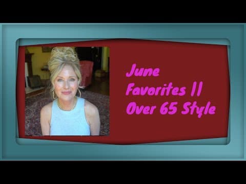 Top Picks Of The Month: June Favorites For The Over 65 Crowd!
