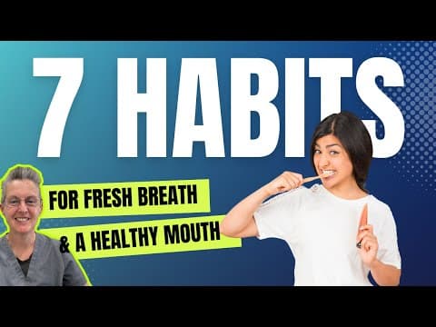 7 Easy Habits To Unlock the Secrets to Fresh Breath & A Healthy Mouth