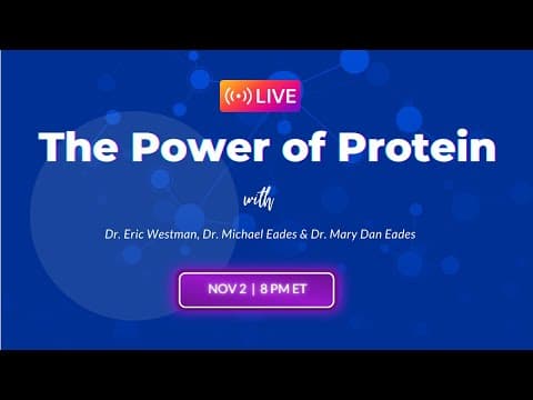 The Power of PROTEIN - with Dr. Westman, Dr. Mary Dan Eades & Dr. Mike Eades