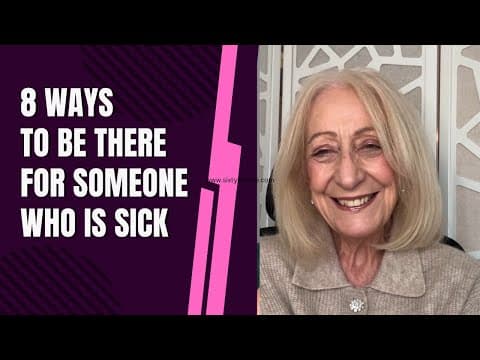 8 Ways To Be There For Someone Who is Sick
