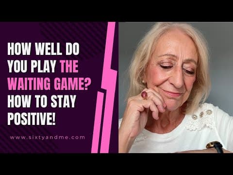 How Well Do You Play the Waiting Game? How to Stay Positive!